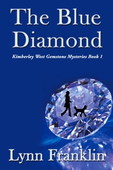 The Blue Diamond: Kimberley West Gemstone Mystery - Book #1 of the Jeweler's Gemstone Mystery