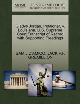 Paperback Gladys Jordan, Petitioner, V. Louisiana. U.S. Supreme Court Transcript of Record with Supporting Pleadings Book