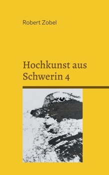 Paperback Hochkunst aus Schwerin 4: Ätherische Dickstrichwirrungen [German] Book