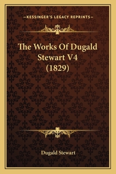 The Works Of Dugald Stewart V4