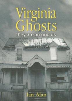 Paperback Virginia Ghosts: They Are Among Us Book