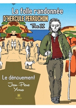 Paperback La folle randonnée d'Hercule Perruchon: Tome II Le dénouement [French] Book