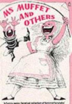 Hardcover MS Muffet and Others: A Funny, Sassy, Heretical Collection of Feminist Fairytales Book