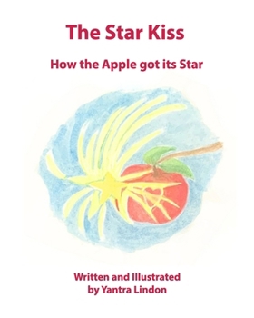 Paperback The Star Kiss: How the Apple got its Star Book