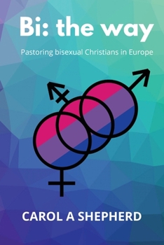 Paperback Bi the Way: Pastoring Bisexual Christians in Europe Book