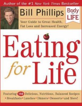 Hardcover Eating for Life: Your Guide to Great Health, Fat Loss and Increased Energy! Book