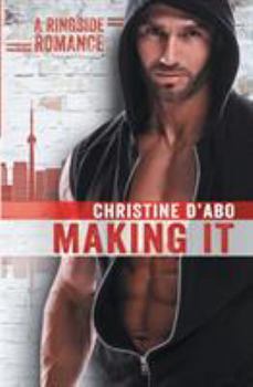 Making It - Book #3 of the Ringside Romance