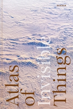 Hardcover Atlas of Invisible Things Book