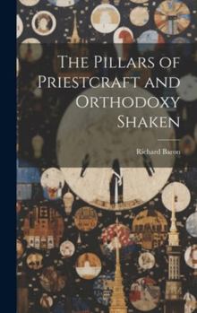 Hardcover The Pillars of Priestcraft and Orthodoxy Shaken Book