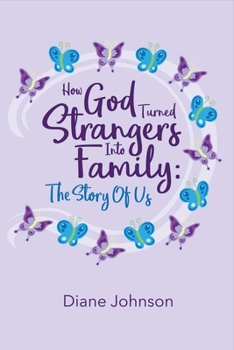 Paperback How God Turned Strangers Into Family: The Story of Us Volume 1 Book