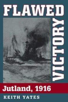 Hardcover Flawed Victory: Jutland, 1916 Book