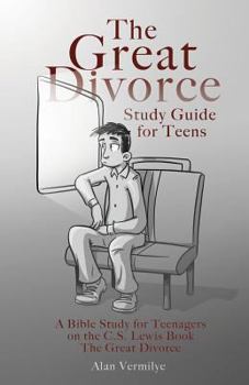 Paperback The Great Divorce Study Guide for Teens: A Bible Study for Teenagers on the C.S. Lewis Book The Great Divorce Book