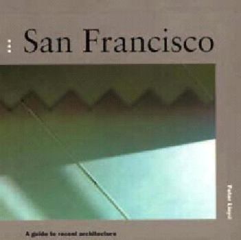Paperback San Francisco: A Guide to Recent Architecture Book