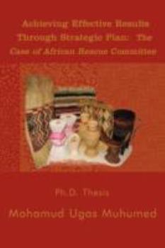 Paperback Achieving Effective Results Through Strategic Plan: The Case of African Rescue Committee Book