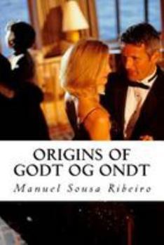 Origins of Godt Og Ondt: En Vision Om Livet Og Et Kig P