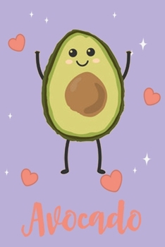 Avocado: Blank Lined Journal & Diary For Taking Notes And Writing Down Your Thoughts And Ideas, Big Avocado Notebook For Teens & Adults, Best Gift For Avocado Lovers. (Avocado Gifts)