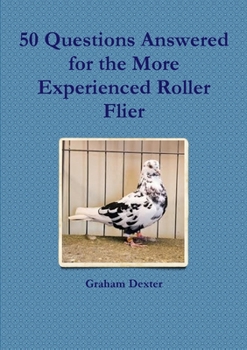 Paperback 50 Questions Answered for the More Experienced Roller Flier Book