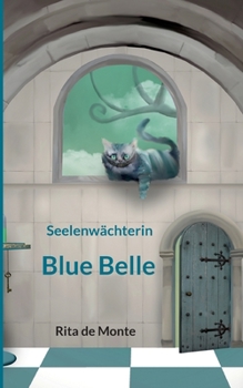 Paperback Blue Belle: Seelenwächterin [German] Book