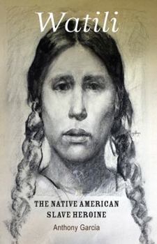 Paperback Watili, the Native American Slave Heroine (1) Book