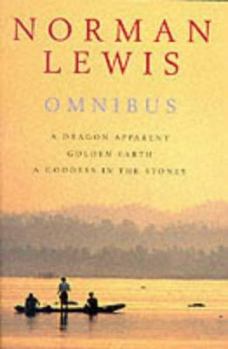 Paperback Norman Lewis Omnibus: A Dragon Apparent; Golden Earth; and a Goddess in the Stones Book