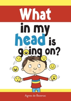 Paperback What in my head is going on?: Stages of grief and loss, for children Book