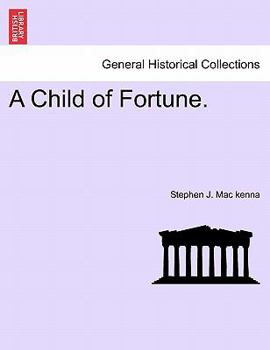 Paperback A Child of Fortune, Vol. III Book