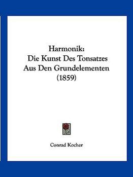 Paperback Harmonik: Die Kunst Des Tonsatzes Aus Den Grundelementen (1859) [German] Book