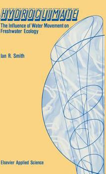 Hardcover Hydroclimate: The Influence of Water Movement in Freshwater Ecology Book
