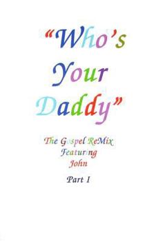 Unknown Binding Who's Your Daddy: The Gospel Remix Featuring John Book