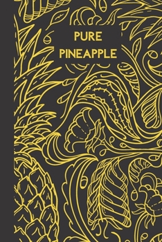 pure pineapple: small lined Pineapple Notebook / Travel Journal to write in (6'' x 9'') 120 pages