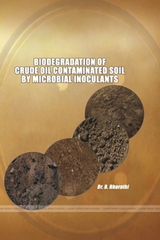 Paperback Biodegradation of Crude Oil Contaminated Soil by Microbial Inoculants Book