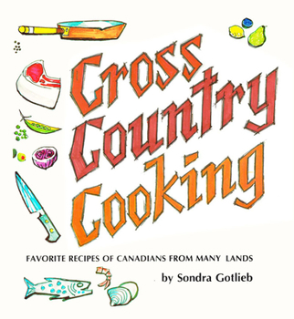 Paperback Cross Canada Cooking: Favorite Recipes of Canadians from Many Lands Book