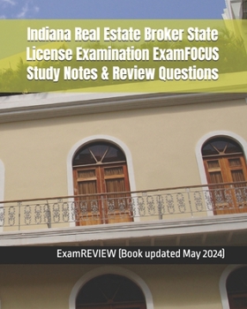 Paperback Indiana Real Estate Broker State License Examination ExamFOCUS Study Notes & Review Questions Book