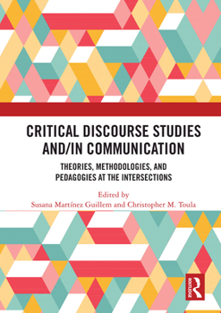 Paperback Critical Discourse Studies And/In Communication: Theories, Methodologies, and Pedagogies at the Intersections Book
