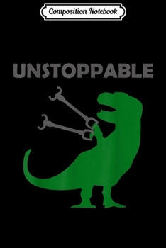 Paperback Composition Notebook: Unstoppable T-Rex - Tyrannosaurs Rex with Long Arms Journal/Notebook Blank Lined Ruled 6x9 100 Pages Book