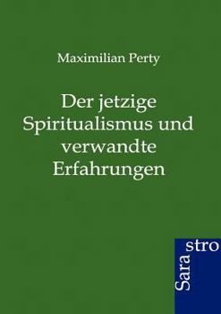 Paperback Der Jetzige Spiritualismus Und Verwandte Erfahrungen [German] Book