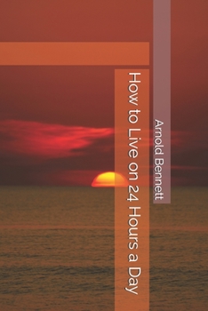 How to Live on 24 Hours a Day