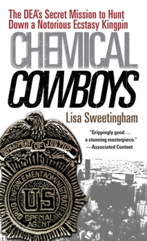 Mass Market Paperback Chemical Cowboys: The DEA's Secret Mission to Hunt Down a Notorious Ecstasy Kingpin Book