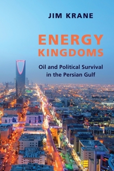 Hardcover Energy Kingdoms: Oil and Political Survival in the Persian Gulf Book