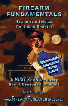 Paperback Firearm Fundamentals: WI - How to be a Safe and Confident Shooter Book
