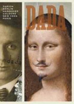 Hardcover Dada: Zurich, Berlin, Hannover, Cologne, New York, Paris Book