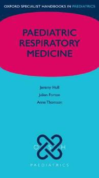 Vinyl Bound Paediatric Respiratory Medicine (Oxford Specialist Handbooks series in Paediatrics) Book