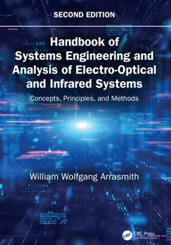 Hardcover Handbook of Systems Engineering and Analysis of Electro-Optical and Infrared Systems: Concepts, Principles, and Methods Book