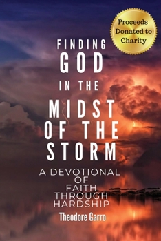 Paperback Finding God in the Midst of the Storm: A Devotional Through Hardship Book