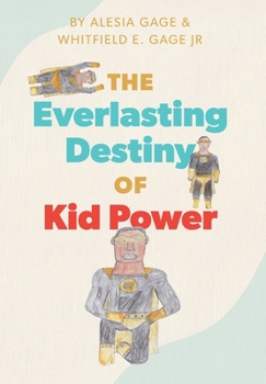 The Everlasting Destiny of Kid Power