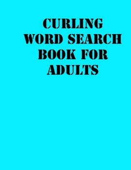 Paperback Curling Word Search Book For Adults: large print puzzle book.8,5x11, matte cover, soprt Activity Puzzle Book with solution [Large Print] Book