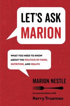 Hardcover Let's Ask Marion: What You Need to Know about the Politics of Food, Nutrition, and Health Volume 74 Book