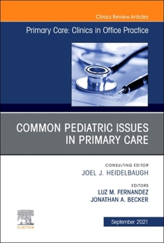 Hardcover Common Pediatric Issues, an Issue of Primary Care: Clinics in Office Practice: Volume 48-3 Book