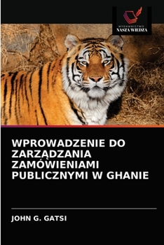 Paperback Wprowadzenie Do Zarz&#260;dzania Zamówieniami Publicznymi W Ghanie [Polish] Book