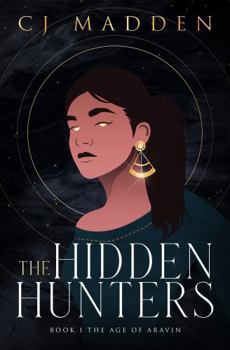 Paperback The Hidden Hunters (The Age of Aravin) Book